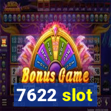 7622 slot